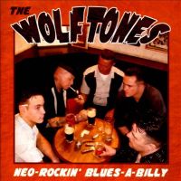Wolftones - Neo-Rockin' Blues-A-Billy Wolftones - Neo-Rockin' Blues-A-Billy
