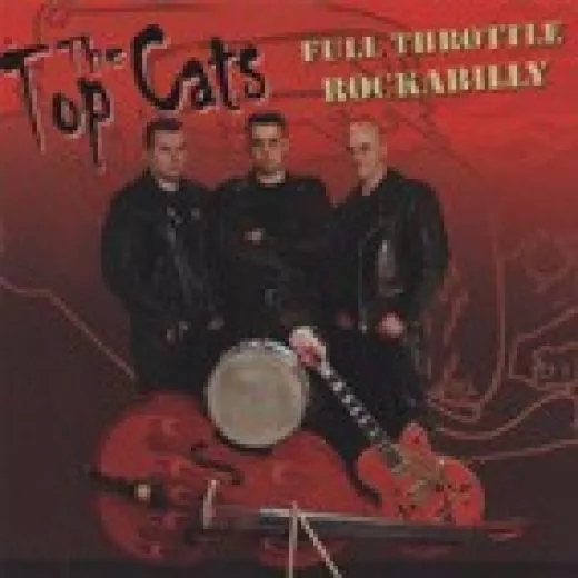 Top Cats - Full Throttle Rockabilly