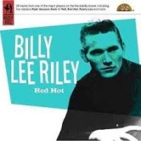 Billy Lee Riley - Red Hot