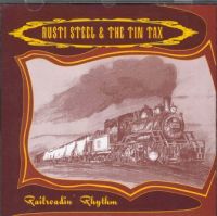 Rusti Steel & The Tin Tax - Railroadin Rhythm