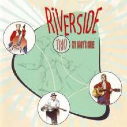 Riverside Trio - My Baby's Gone