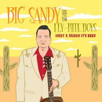 Big Sandy and his Fly-Rite Boys - What A Dream It's Been Big Sandy and his Fly-Rite Boys - What A Dream It's Been
