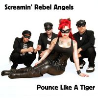 Screamin Rebel Angels - Pounce Like A Tiger