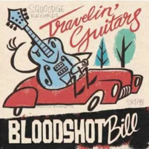 Bloodshot Bill - Travelin' Guitars