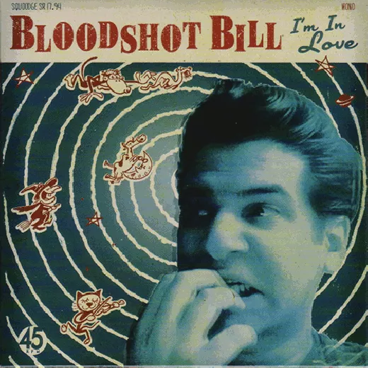 Bloodshot Bill - I'm In Love