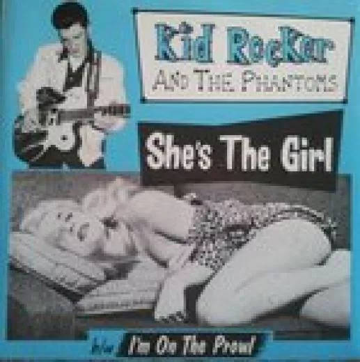 Kid Rocker and The Phantoms - She The Girl / I'm On The Prowl / Crazy Gator Records / P & C Crazy Gator Records /