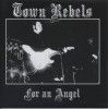 Town Rebels - For An Angel