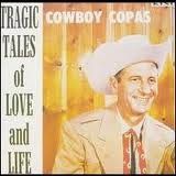 Cowboy Copas - Tragic Tales Of Love And Life