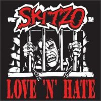 Skitzo - Love n Hate