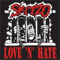 Skitzo - Love 'n' Hate
