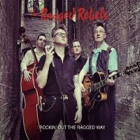 Ragged Rebels - Rockin Out The Ragged Way