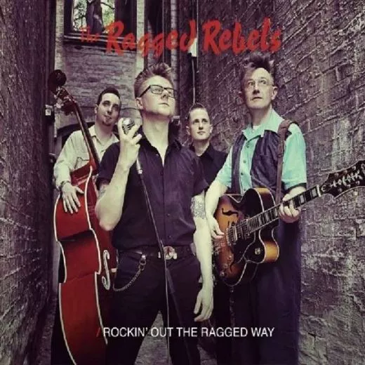 Ragged Rebels - Rockin' Out The Ragged Way