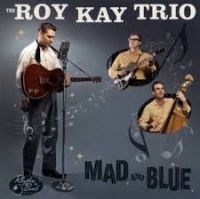 Roy Kay Trio - Mad And Blue Roy Kay Trio - Mad And Blue