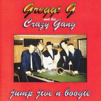 Greggi G and his Crazy Gang - Jump Jive n Boogie