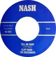 Cliff Nash and The Rockaways - Tell Me Baby