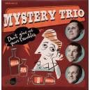 Mystery Trio - Don't Give Me Your Troubles Mystery Trio - Don't Give Me Your Troubles