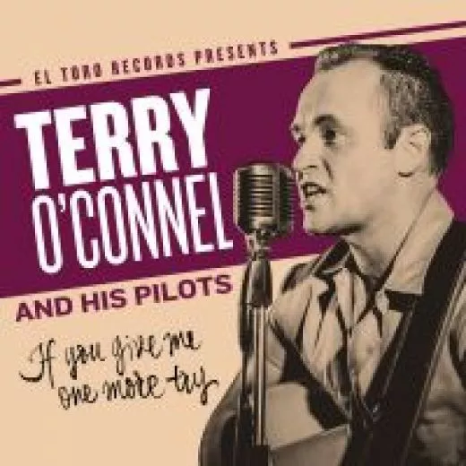 Terry O'Connel and his Pilots - If You Give Me One More Try