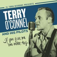 Terry O'Connel and his Pilots - If You Give Me One More Try