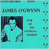 James OGwynn - Star Of The Louisiana Hayride Vol. 1