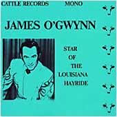James O\'Gwynn - Star Of The Louisiana Hayride Vol. 1
