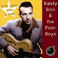 Randy Rich & The Poor Boys - The Way You Came Randy Rich & The Poor Boys - The Way You Came