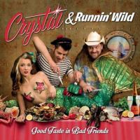 Crystal and Runnin Wild - Good Taste In Bad Friends