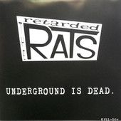 Retarded Rats - Underground Id Dead