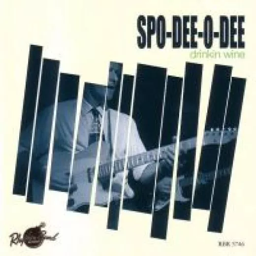 Spo-Dee-O-Dee - Drinkin' Wine