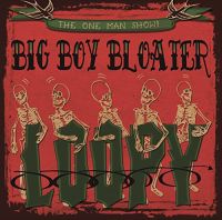 Big Boy Bloater - Loopy
