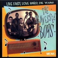 Tennessee Boys - Live Fast, Love Hard, Die Young