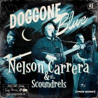 Nelson Carrera and The Scoundrels - Doggone Blue Nelson Carrera and The Scoundrels - Doggone Blue