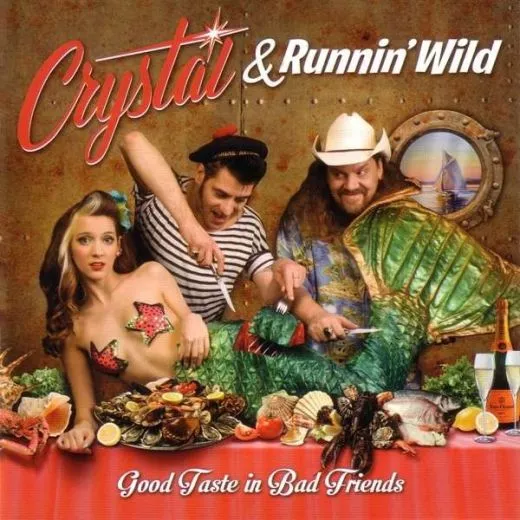 Crystal and Runnin' Wild - Good Taste In Bad Friends