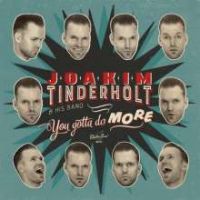Joakim Tinderholt - You Gotta Do More