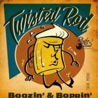 Twisted Rod - Boozin and Boppin Twisted Rod - Boozin and Boppin