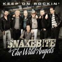 Snakebite & The Wild Angels - Keep On Rockin' Snakebite & The Wild Angels - Keep On Rockin'