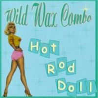 Wild Wax Combo - Hot Rod Doll Wild Wax Combo - Hot Rod Doll