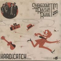 Shakedown Tim & The Rhythm Revue - Hard To Catch