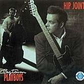 Big Town Playboys - Hip Joint