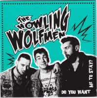 Howling Wolfmen, The - Do You Want Me To Stay?