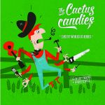 Cactus Candies, The - Daddy Works So Hard