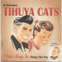 Tihuya Cats - I Didnt Always See Things This Way