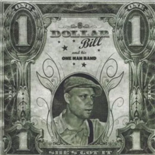 Dollar Bill and his One Man Band - She's Got It