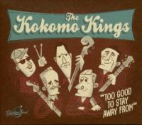 Kokomo Kings, The - Too Good To Stay Away From