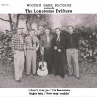 Lonesome Drifters, The - I Don't Love Ya Lonesome Drifters, The - I Don't Love Ya