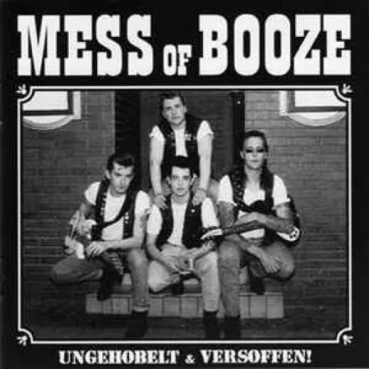 Mess Of Booze - Ungehobelt & Versoffen!