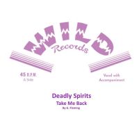 Deadly Spirits - Take Me Back