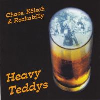 Heavy Teddys - Chaos, Kölsch & Rockabilly