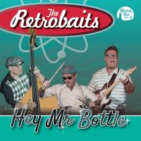 Retrobaits, The - Hey Mr Bottle