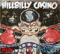 Hillbilly Casino - Red, White & Bruised