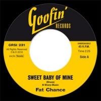 Fat Chance - Sweet Baby Of Mine